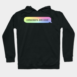 Cetaceans Are Cool iMessage Hoodie